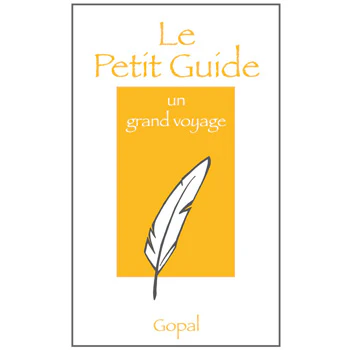 Le Petit Guide, un Grand Voyage by Gopal